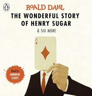 The Wonderful Story of Henry Sugar and Six More de Roald Dahl