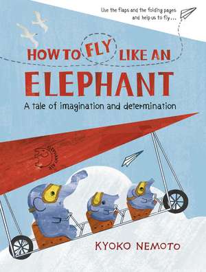 How to Fly Like An Elephant de Kyoko Nemoto