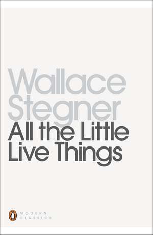 All the Little Live Things de Wallace Stegner