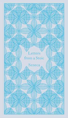 Letters from a Stoic: Epistulae Morales Ad Lucilium de Seneca