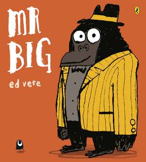 Mr Big de Ed Vere