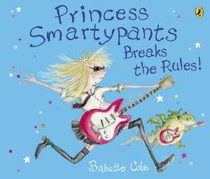 Princess Smartypants Breaks the Rules! de Babette Cole