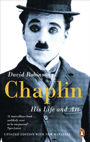 Chaplin: His Life And Art de David Robinson