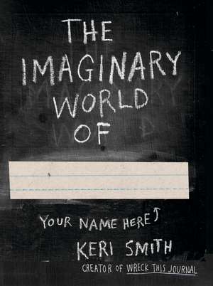 The Imaginary World of de Keri Smith