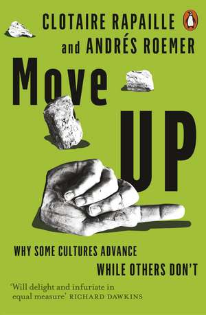 Move Up: Why Some Cultures Advance While Others Don't de Clotaire Rapaille