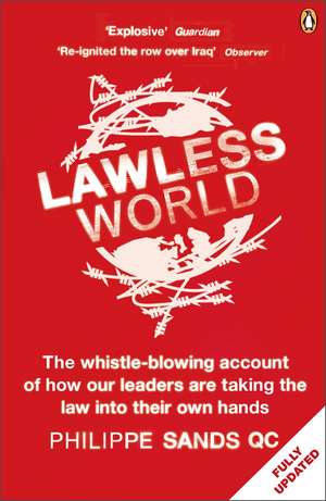 Lawless World: Making and Breaking Global Rules de Philippe Sands