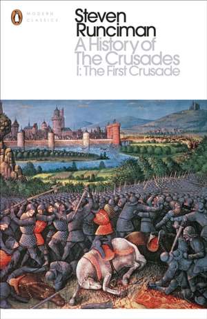 A History of the Crusades I: The First Crusade and the Foundation of the Kingdom of Jerusalem de Steven Runciman