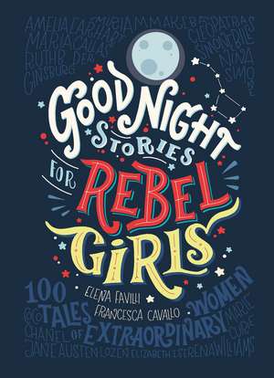 Good Night Stories for Rebel Girls de Elena Favilli