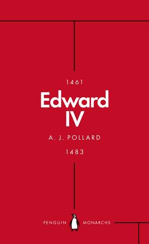 Edward IV (Penguin Monarchs): The Summer King de A. J. Pollard