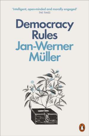 Democracy Rules de Jan-Werner Müller