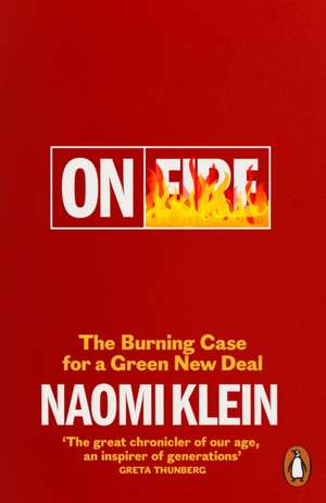 On Fire: The Burning Case for a Green New Deal de Naomi Klein