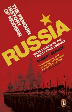 The Penguin History of Modern Russia: From Tsarism to the Twenty-first Century, Fifth Edition de Robert Service