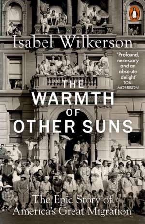 The Warmth of Other Suns: The Epic Story of America's Great Migration de Isabel Wilkerson