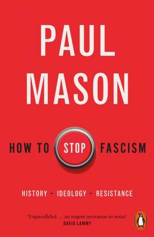 How to Stop Fascism de Paul Mason