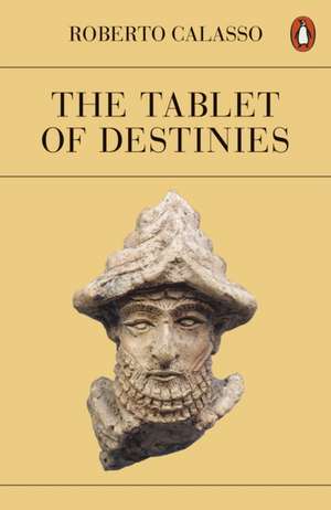 The Tablet of Destinies de Roberto Calasso