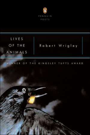 Lives of the Animals de Robert Wrigley