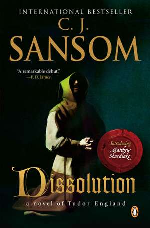 Dissolution: A Matthew Shardlake Tudor Mystery de C. J. Sansom