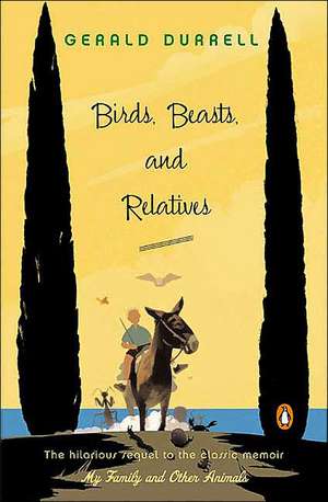 Birds, Beasts, and Relatives de Gerald Malcolm Durrell