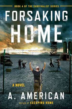 Forsaking Home de A. American