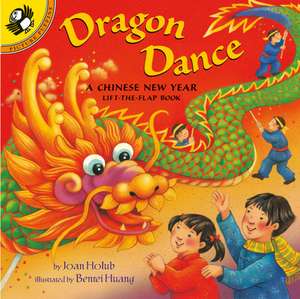 Dragon Dance: A Chinese New Year Lift-The-Flap Book de Joan Holub