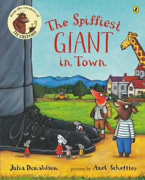 The Spiffiest Giant in Town de Julia Donaldson