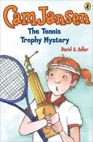 Cam Jansen and the Tennis Trophy Mystery de David A Adler