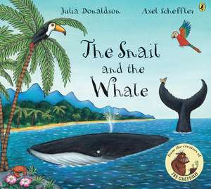 The Snail and the Whale de Julia Donaldson