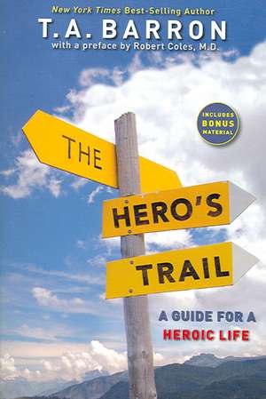 The Hero's Trail: A Guide for a Heroic Life de Robert Coles