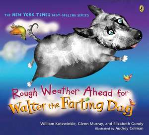 Rough Weather Ahead for Walter the Farting Dog de William Kotzwinkle