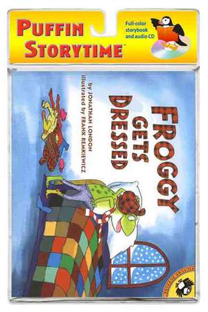 Froggy Gets Dressed [With CD]: And Other Commandments I Have Broken de Jonathan London