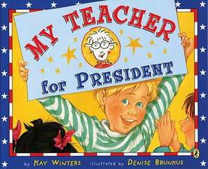 My Teacher for President de Kay Winters