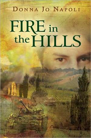 Fire in the Hills de Donna Jo Napoli