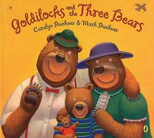 Goldilocks and the Three Bears de Caralyn Buehner