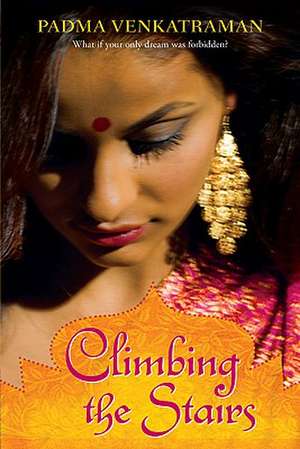 Climbing The Stairs de Padma Venkatraman