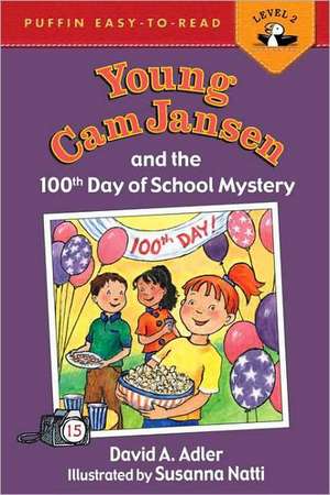 Young Cam Jansen and the 100th Day of School Mystery de David A Adler