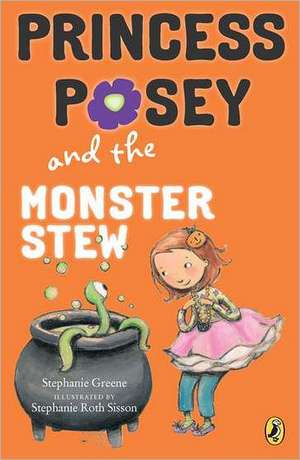 Princess Posey and the Monster Stew de Stephanie Greene