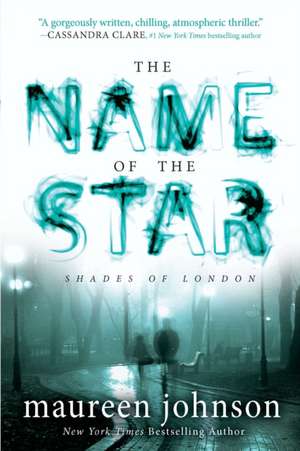 The Name of the Star de Maureen Johnson