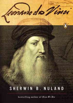 Leonardo Da Vinci: A Life de Sherwin B. Nuland