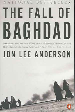 The Fall of Baghdad de Jon Lee Anderson