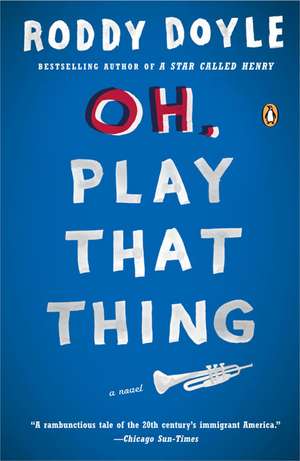 Oh, Play That Thing de Roddy Doyle