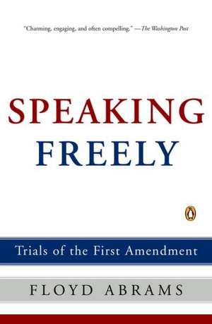 Speaking Freely de Floyd Abrams