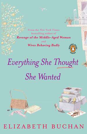 Everything She Thought She Wanted: Negotiation Strategies for Reasonable People de Elizabeth Buchan