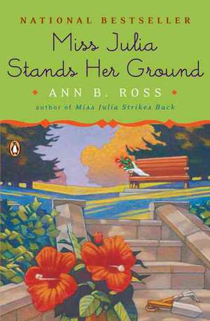 Miss Julia Stands Her Ground de Ann B. Ross