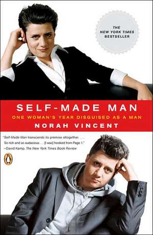 Self-Made Man: One Woman's Year Disguised as a Man de Norah Vincent