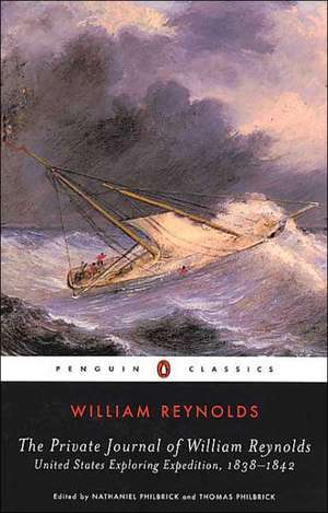 The Private Journal of William Reynolds: United States Exploring Expedition, 1838-1842 de William Reynolds