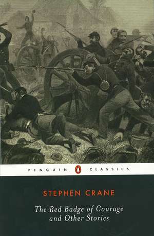 The Red Badge of Courage and Other Stories de Stephen Crane