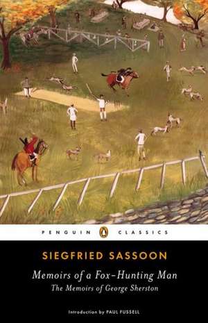 Memoirs of a Fox-Hunting Man: The Memoirs of George Sherston de Siegfried Sassoon