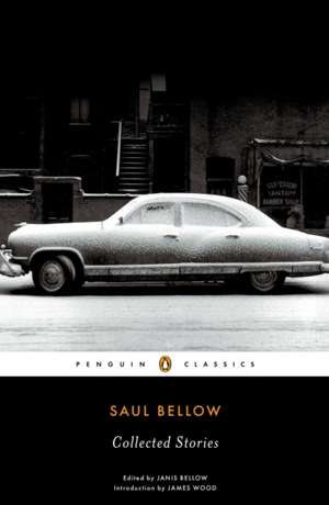 Saul Bellow: Collected Stories de Janis Bellow