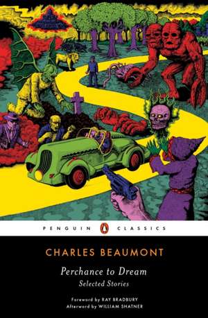 Perchance to Dream: Selected Stories de Charles Beaumont