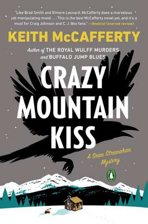 Crazy Mountain Kiss: A Sean Stranahan Mystery de Keith McCafferty